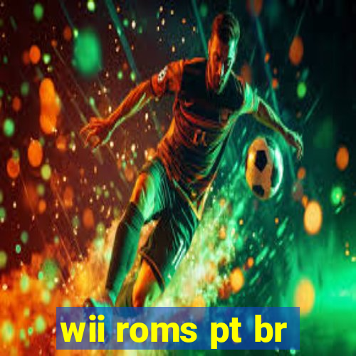 wii roms pt br